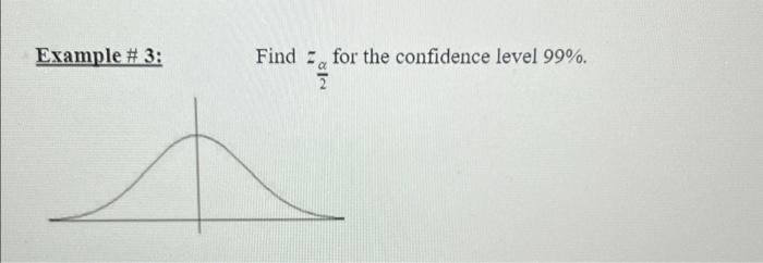 Solved Example # 3: Find for the confidence level 99%. 2 | Chegg.com