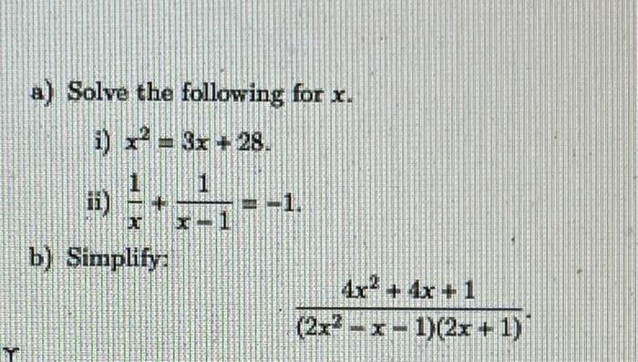 Solved a) Solve the following for x. i) 2 – 3x + 28. ii) 1 | Chegg.com