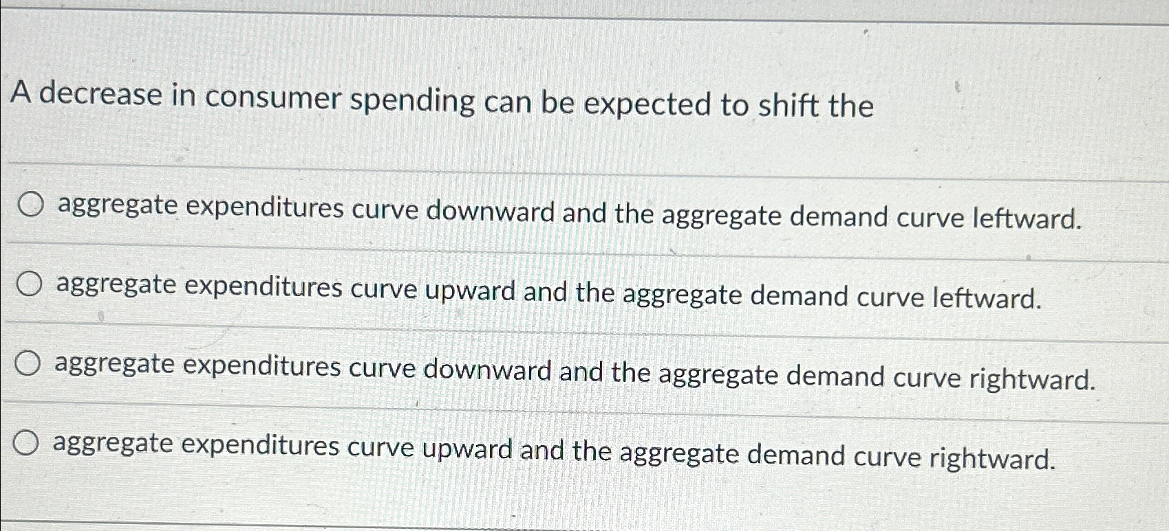 Solved A decrease in consumer spending can be expected to | Chegg.com