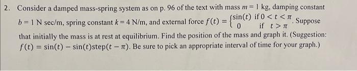 Solved system.2. Consider a damped mass-spring system as on | Chegg.com