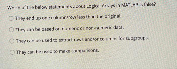 Solved Which of the below statements about Logical Arrays in | Chegg.com