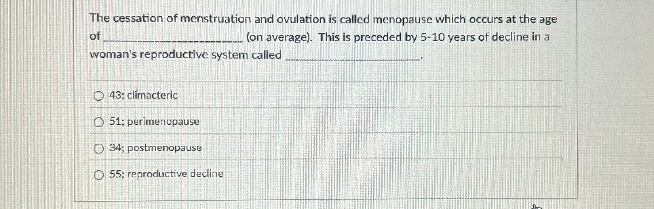Solved The cessation of menstruation and ovulation is called