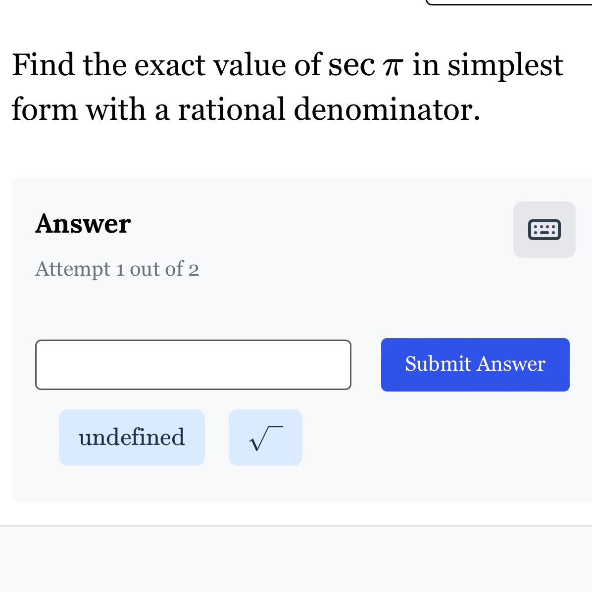 Solved Find the exact value of secπ ﻿in simplest form with a | Chegg.com