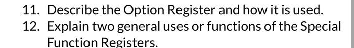Solved 11. Describe the Option Register and how it is used. | Chegg.com