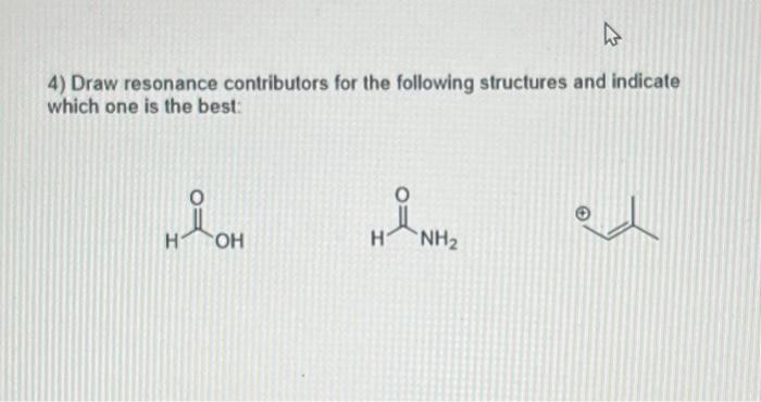 [Solved]: Draw Resonance Contributors For The Following Stru