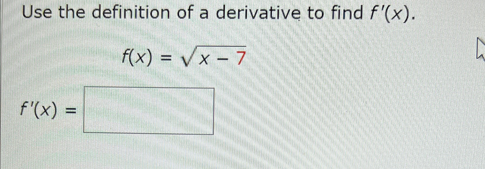 Solved Use the definition of a derivative to find | Chegg.com