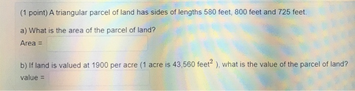 Solved (1 Point) A Triangular Parcel Of Land Has Sides Of | Chegg.com