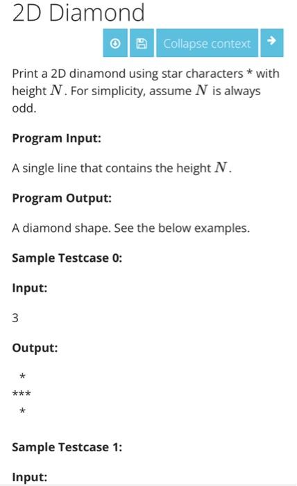 Solved Print a 2D dinamond using star characters * with | Chegg.com