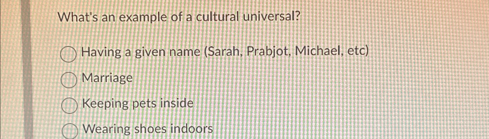 Solved What's an example of a cultural universal?Having a | Chegg.com