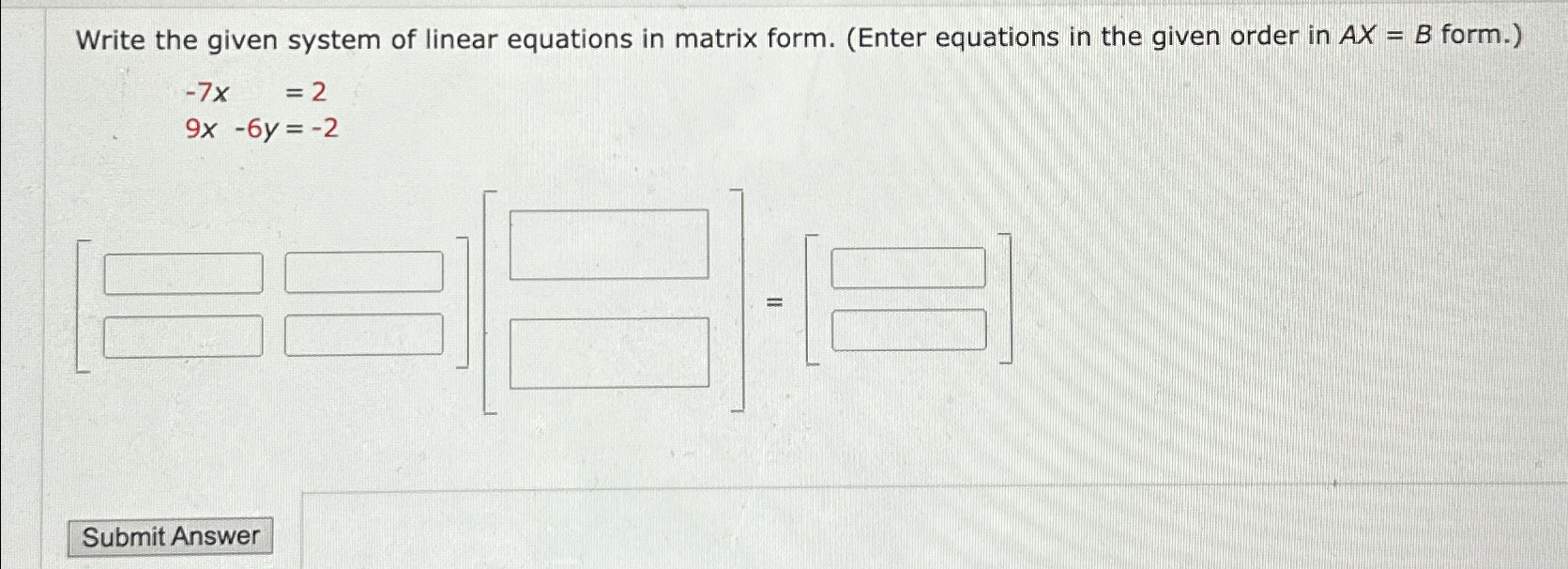 Solved Write the given system of linear equations in matrix | Chegg.com