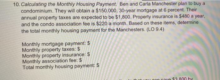 Solved 10. Calculating the Monthly Housing Payment. Ben and | Chegg.com