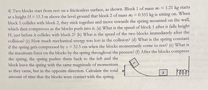 Solved 4) Two blocks start from rest on a frictionless | Chegg.com