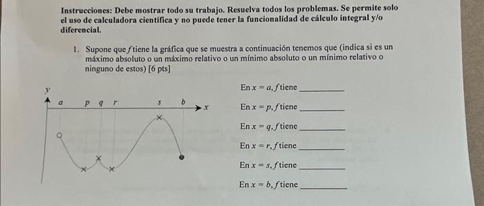 Instrucciones: Debe mostrar todo su trabajo. Resuelva todos los problemas. Se permite solo el uso de calculadora cientifica y