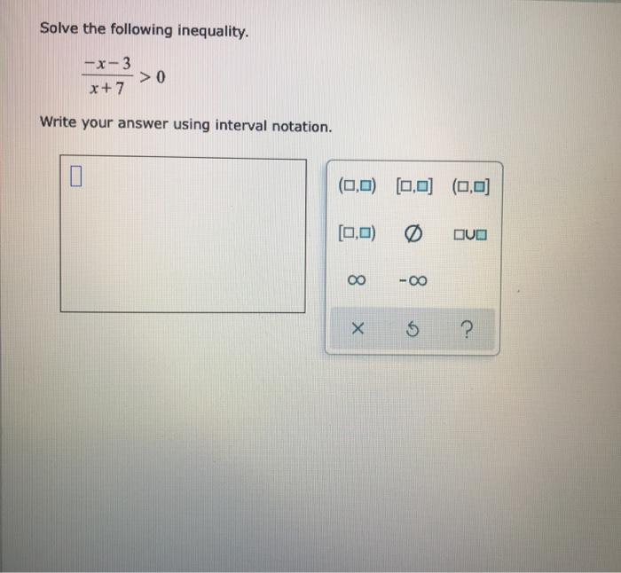 Solved Solve the following inequality. -x-3 x+7 Write your | Chegg.com