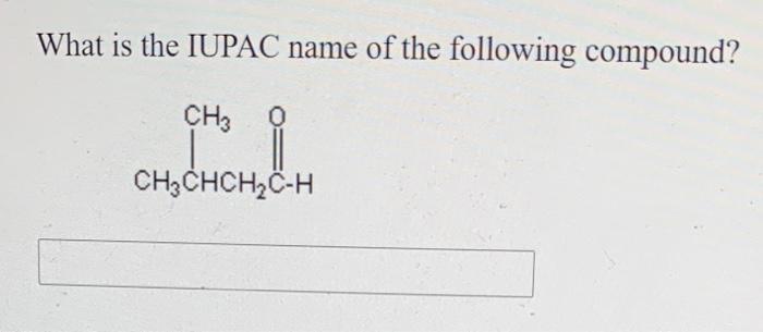 Solved What is the IUPAC name of the following compound? | Chegg.com