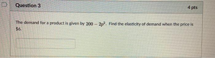 Solved Question 3 4 pts The demand for a product is given by | Chegg.com