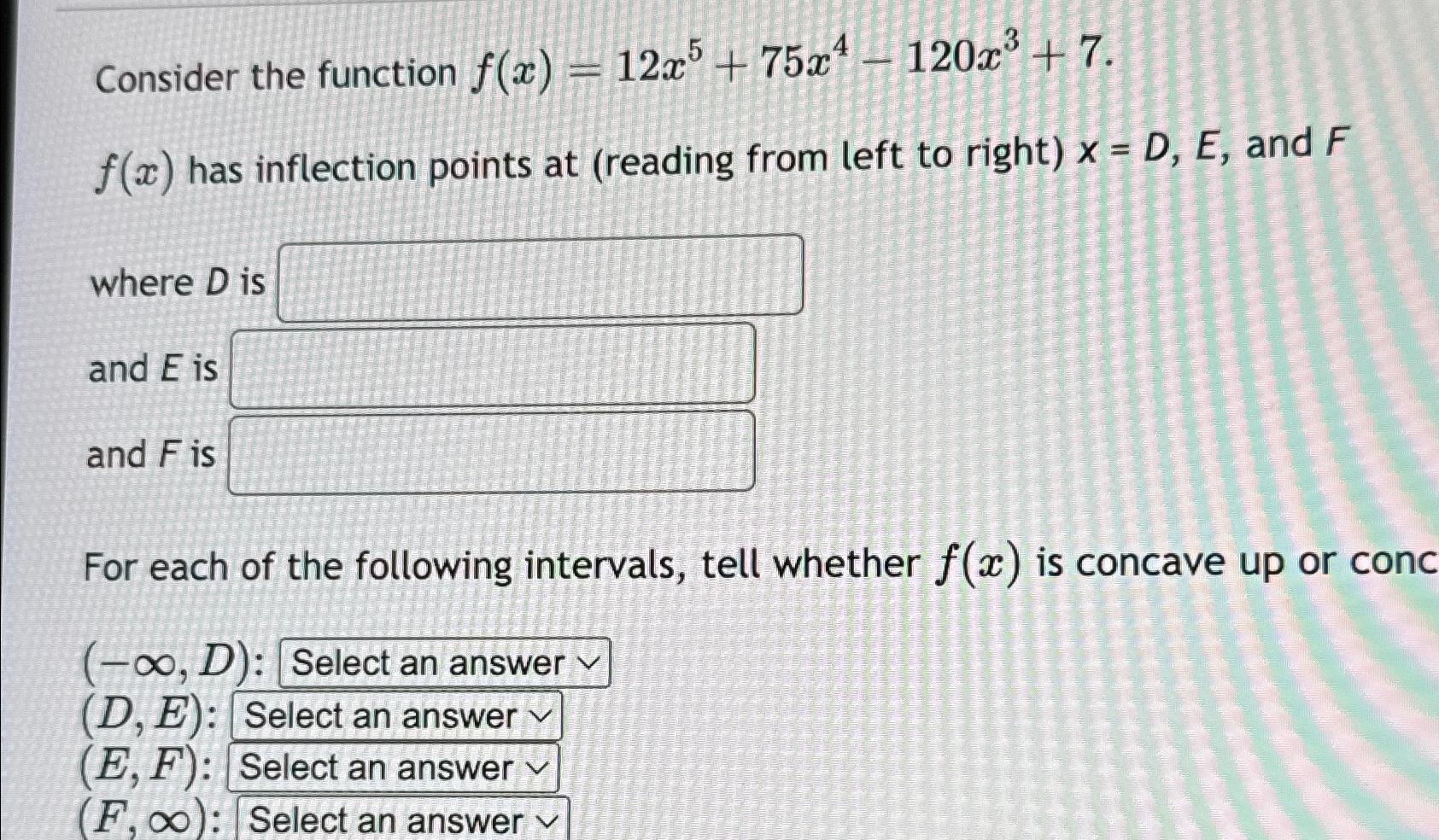 Solved Consider the function f(x)=12x5+75x4-120x3+7f(x) ﻿has | Chegg.com