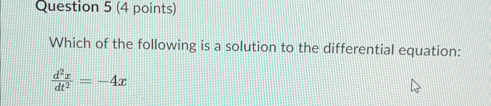 Solved Question 5 (4 ﻿points)Which of the following is a | Chegg.com