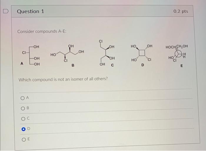 Solved Consider compounds A-E: B D E Which compound is not | Chegg.com