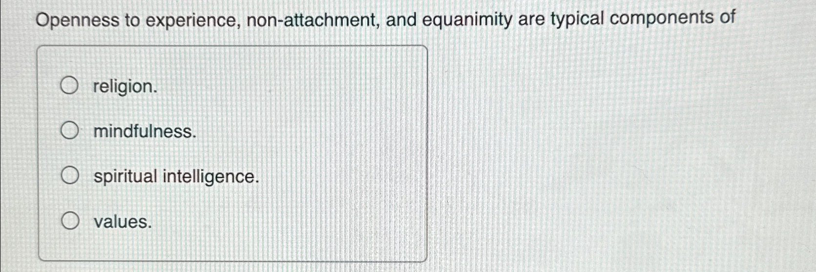 Solved Openness to experience, non-attachment, and | Chegg.com