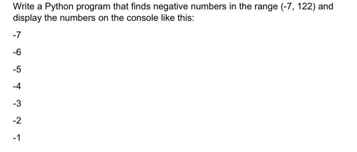 Solved Write a Python program that finds negative numbers in | Chegg.com