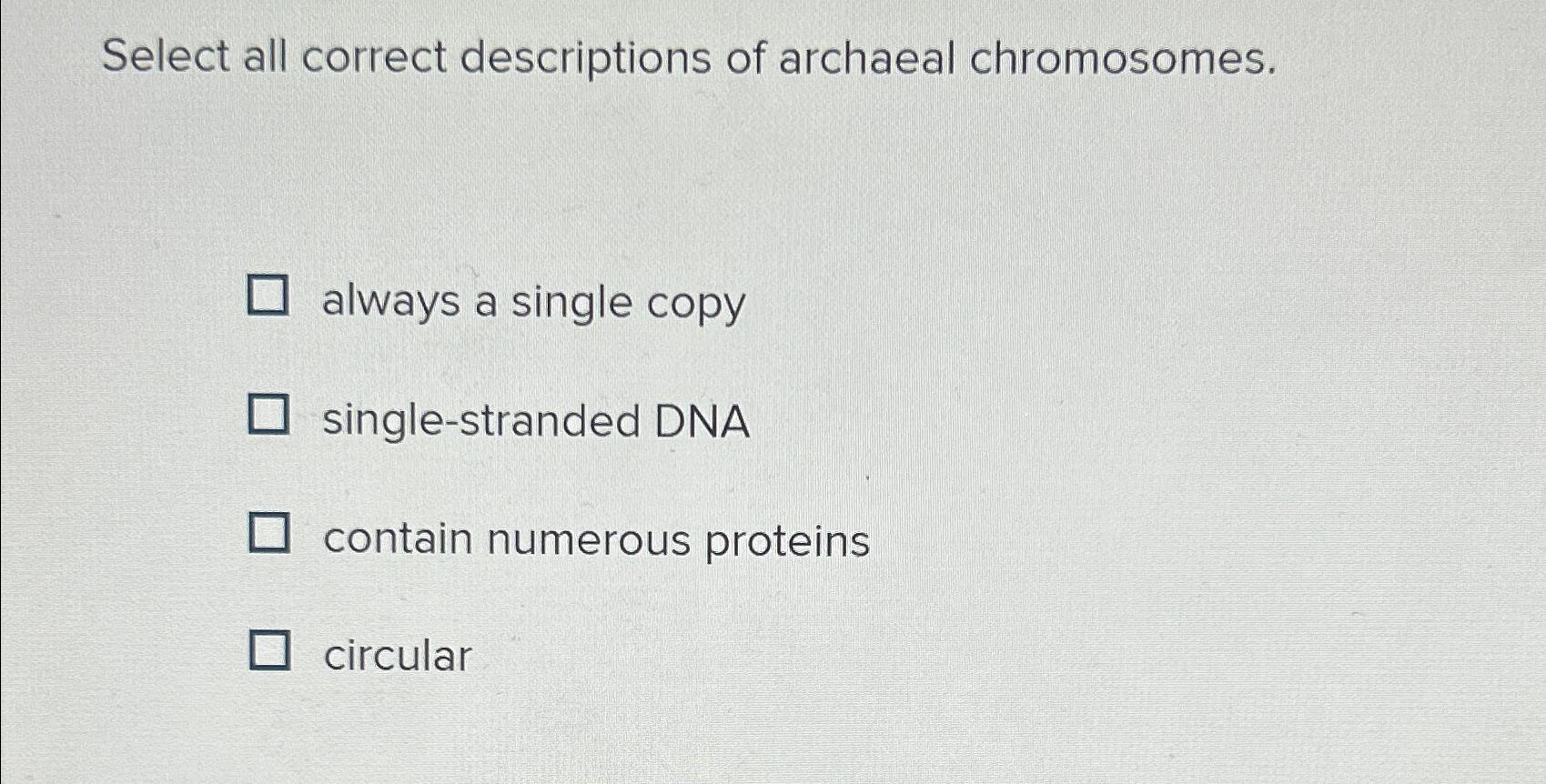 Solved Select all correct descriptions of archaeal