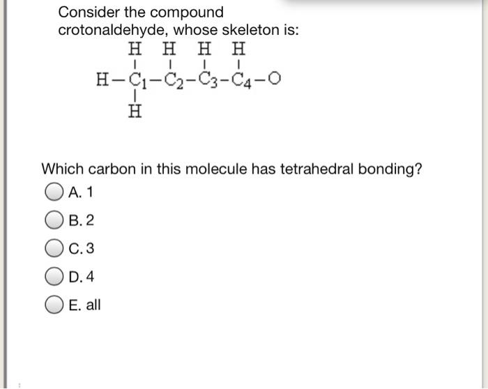 Solved Consider the compound crotonaldehyde, whose skeleton | Chegg.com