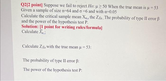 Solved Q2[2 point] Suppose we fail to reject Ho:μ≥50 When