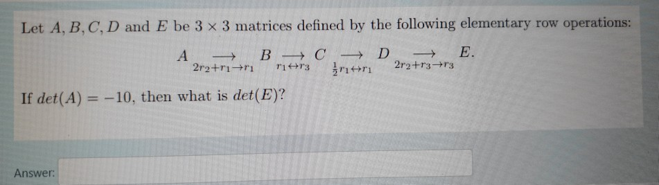 Solved Let A, B, C, D And E Be 3 X 3 Matrices Defined By The | Chegg.com