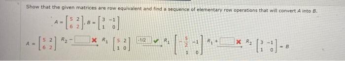 Solved Show that the given matrices are row equivalent and | Chegg.com