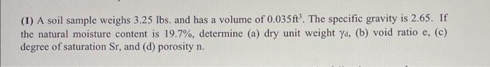 Solved (1) A soil sample weighs 3.25 lbs, and has a volume | Chegg.com