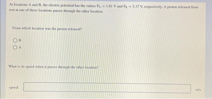 Solved At locations A and B, the electric potential has the | Chegg.com