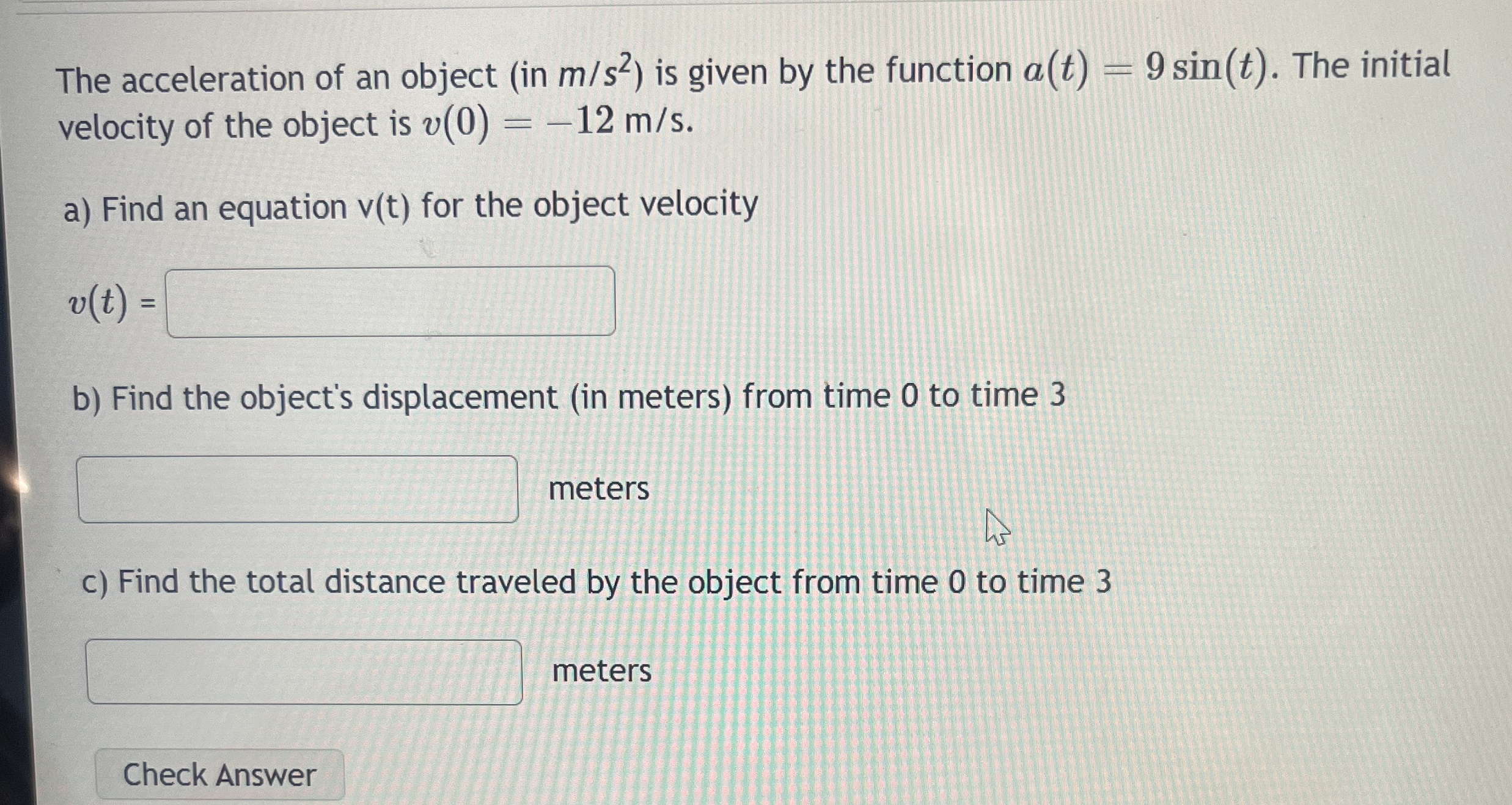 Solved The acceleration of an object (in ms2 ) ﻿is given by | Chegg.com