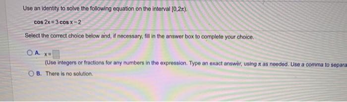 Solved Use an identity to solve the following equation on | Chegg.com