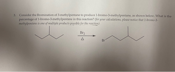 Solved 3. Consider the Bromination of 3-methylpentane to | Chegg.com