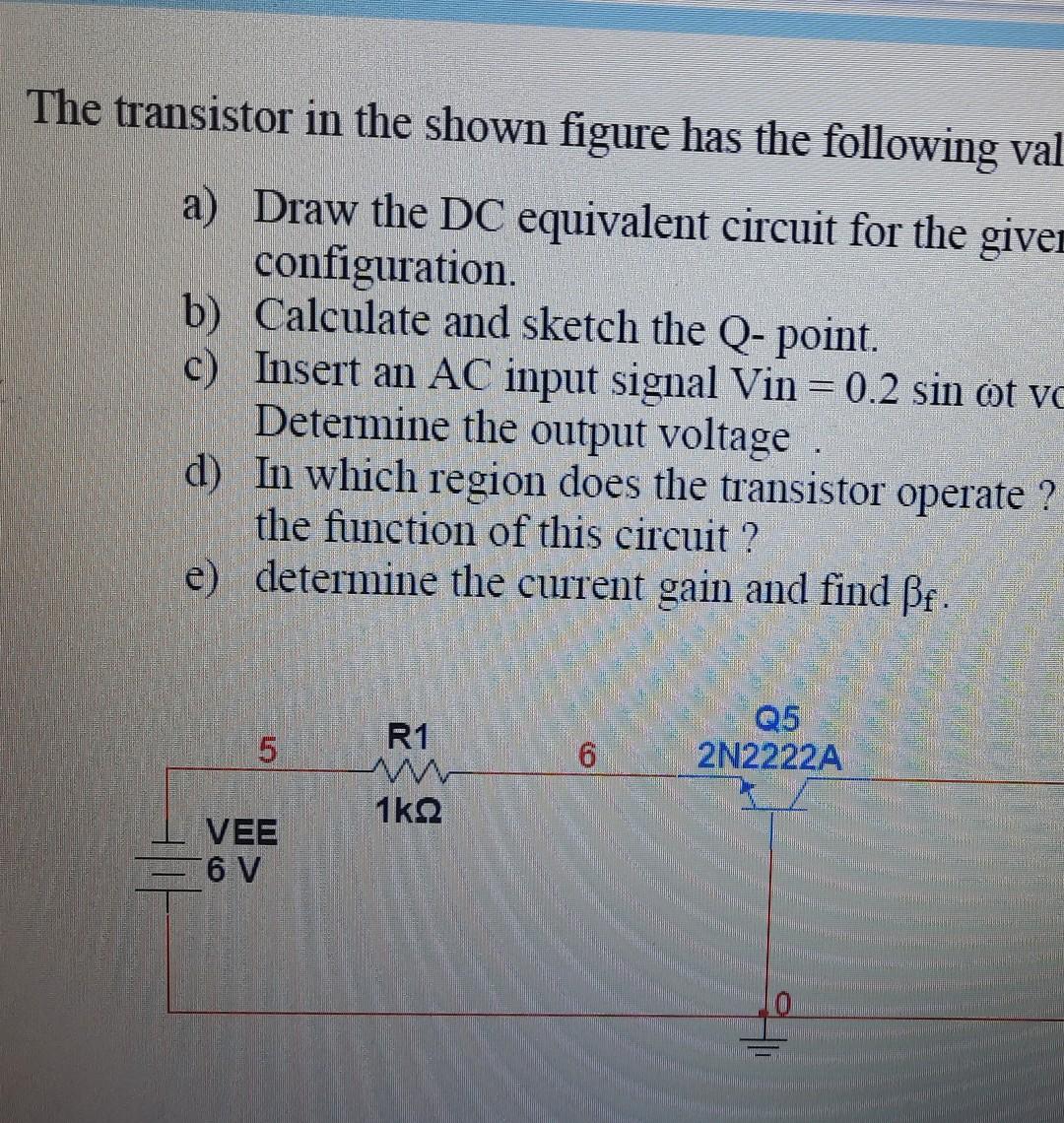Solved The transistor in the shown figure has the following | Chegg.com