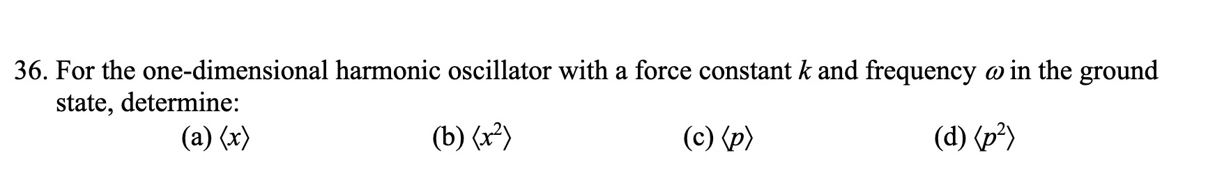 Solved For the one-dimensional harmonic oscillator with a | Chegg.com