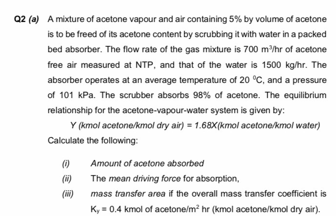 Solved Q2 (a) A mixture of acetone vapour and air containing | Chegg.com
