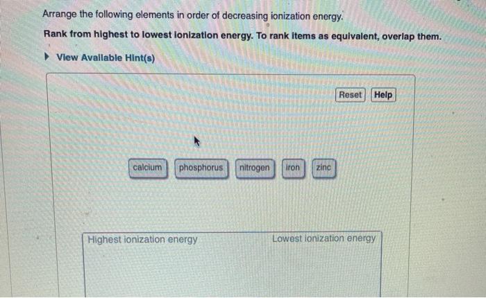 Solved Arrange the following elements in order of decreasing | Chegg.com