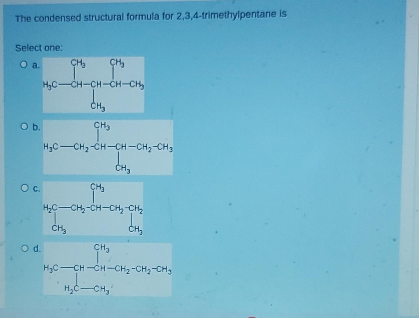 2 3 4 trimethylhexane condensed formula