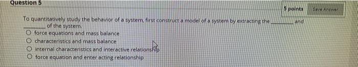 Solved Question 5 5 Points Save Answer And To Quantitatively 