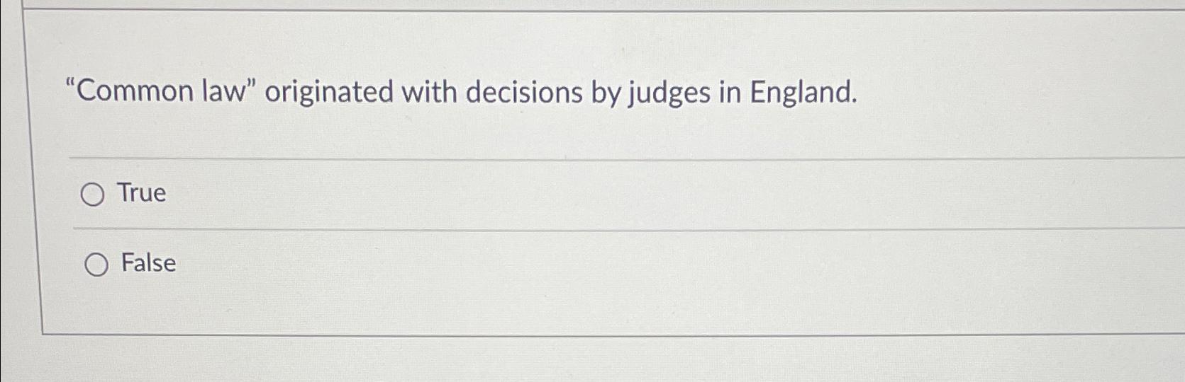 Solved "Common Law" Originated With Decisions By Judges In | Chegg.com