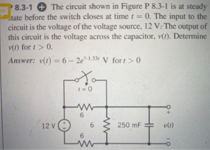 Solved 8.3-1 The circuit shown in Figure P 8.3-1 is at