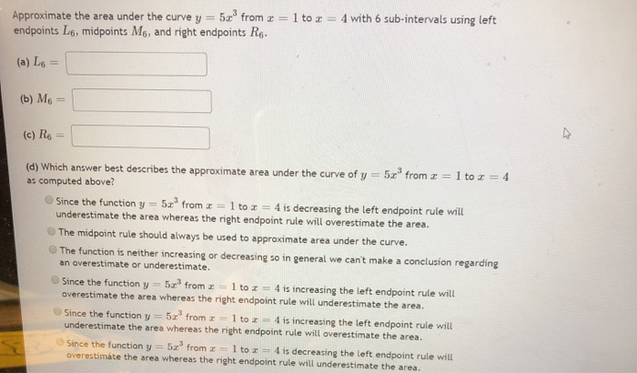 Solved Approximate the area under the curve y = 5x from 2 = | Chegg.com