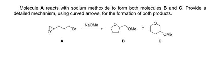 Solved Molecule A reacts with sodium methoxide to form both | Chegg.com