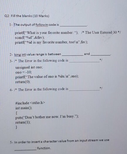 Solved Q2: Fill the blanks (10 Marks) 1. The output of | Chegg.com