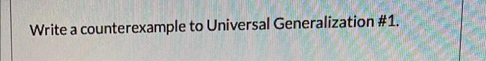 Universal Generalization #1 All countries are in the | Chegg.com
