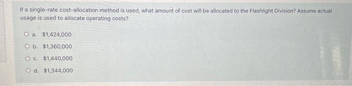Solved If a single-rate cost-allocation method is used, what | Chegg.com