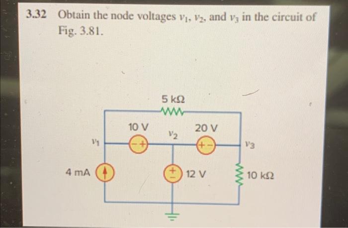 Solved 3.32 Obtain The Node Voltages V1,v2, And V3 In The | Chegg.com