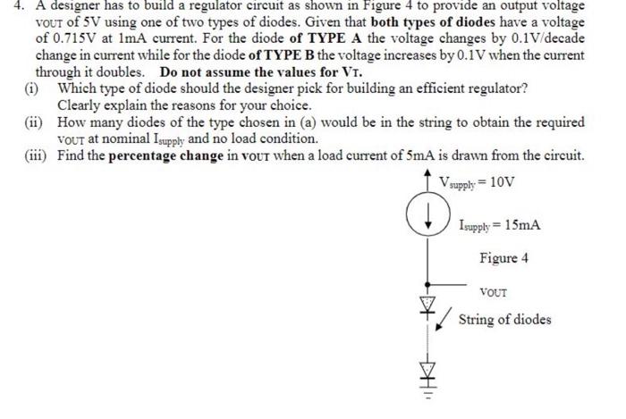 Solved 4 A designer has to build a regulator circuit as Circuit Diagram